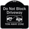 Signmission Designer Series-Do Not Block Driveway Tow Away Zone Black & Silver, 18" x 18", BS-1818-9854 A-DES-BS-1818-9854 - alternate 1